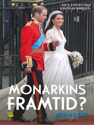 cover image of William & Kate – Monarkins framtid?